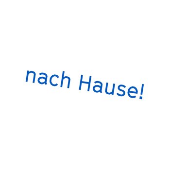 "nach Hause!"