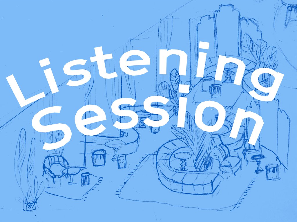 Blue poster with white text "Listening Session." Background features sketched interior with plants, furniture, and carpets.