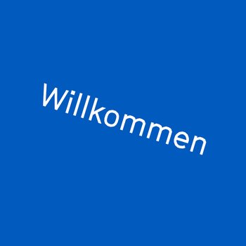 "Willkommen"